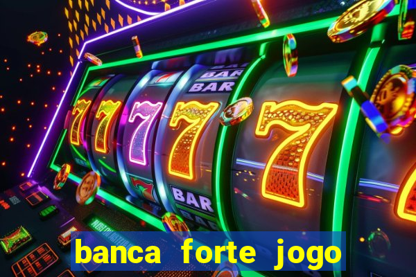 banca forte jogo do bicho app